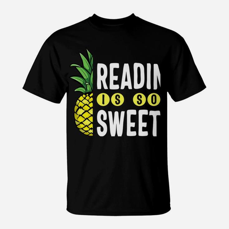 Reading Is Sweet Book Lover Pineapple Reader Teacher Read T-Shirt