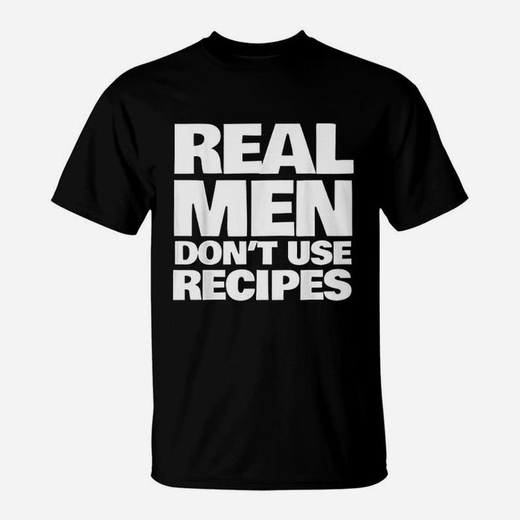 Real Men Do Not Use Recipes Funny Cooking Grilling Bbq T-Shirt