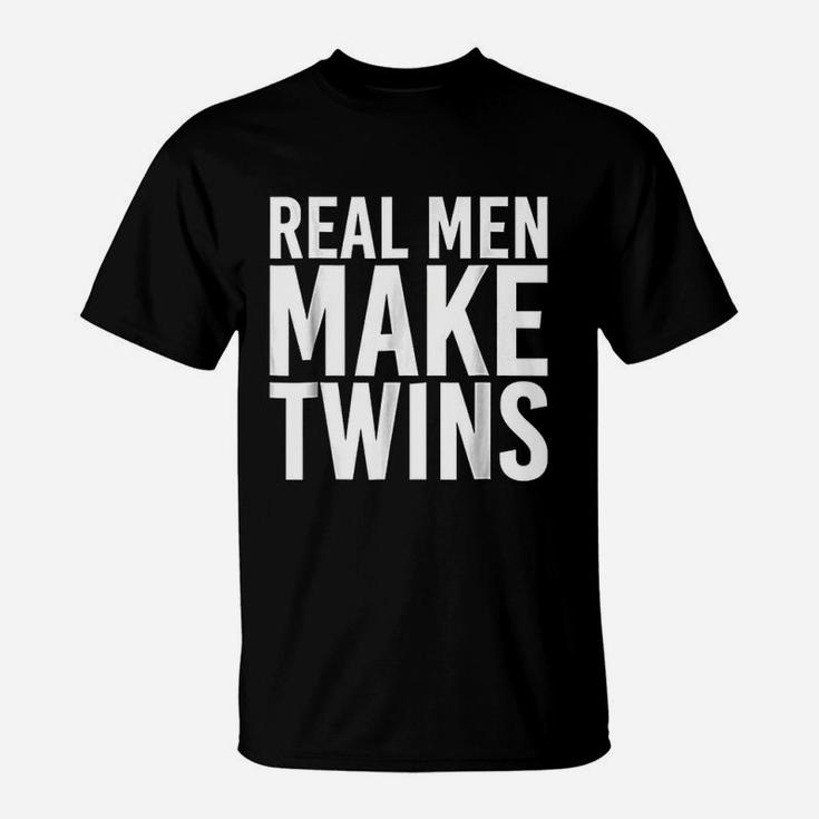 Real Men Make Twins T-Shirt