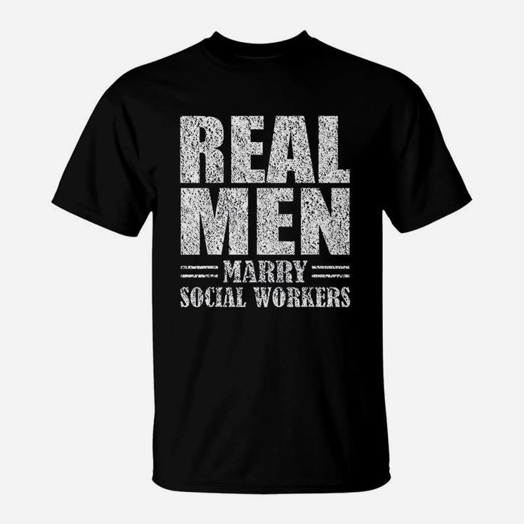 Real Men Marry Social Workers T-Shirt