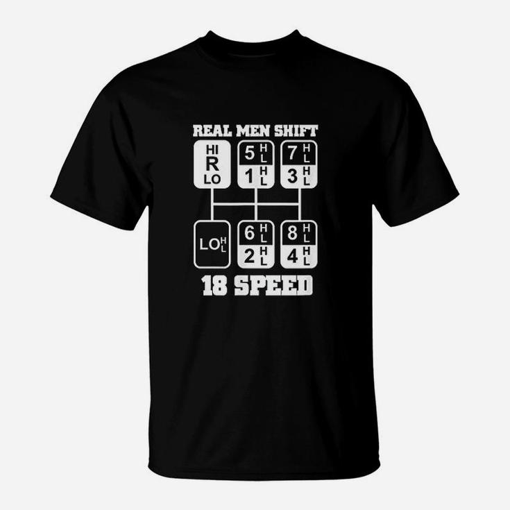 Real Men Shift 18 Speed T-Shirt