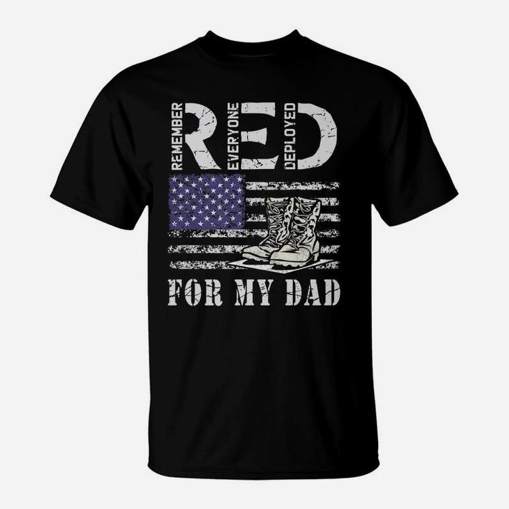 Red Friday Remember Everyone Deployed Military For My Dad T-Shirt