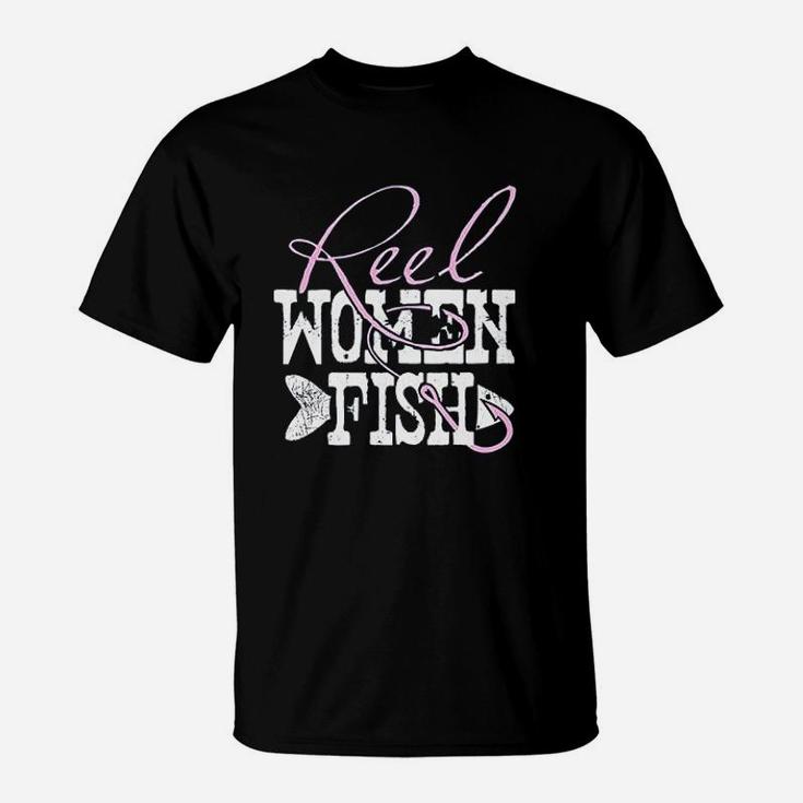 Reel Women Fish Fishing Quote T-Shirt