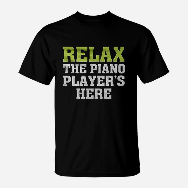 Relax The Piano Players Here T-Shirt