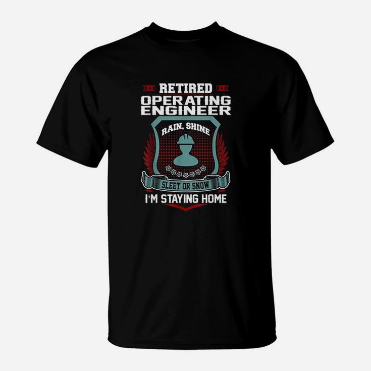 Retired Operating Engineer Staying Home Retirement T-Shirt