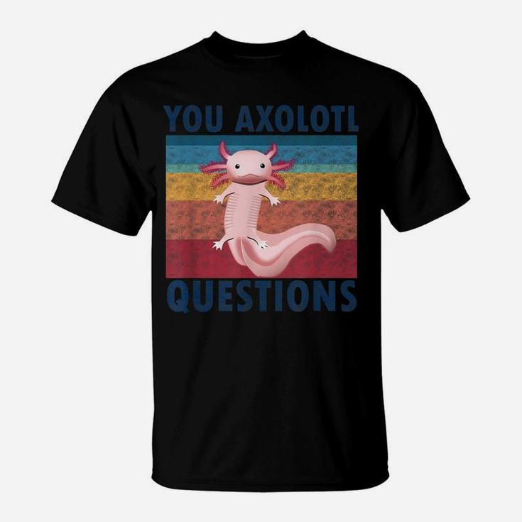 Retro 90S You Axolotl Questions Vintage Cute Kawaii Axolotl T-Shirt