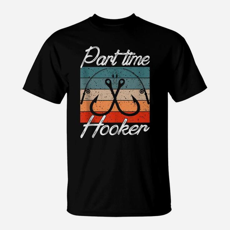 Retro Fishing Hooks Part Time Hooker Shirt Funny Fishing T-Shirt