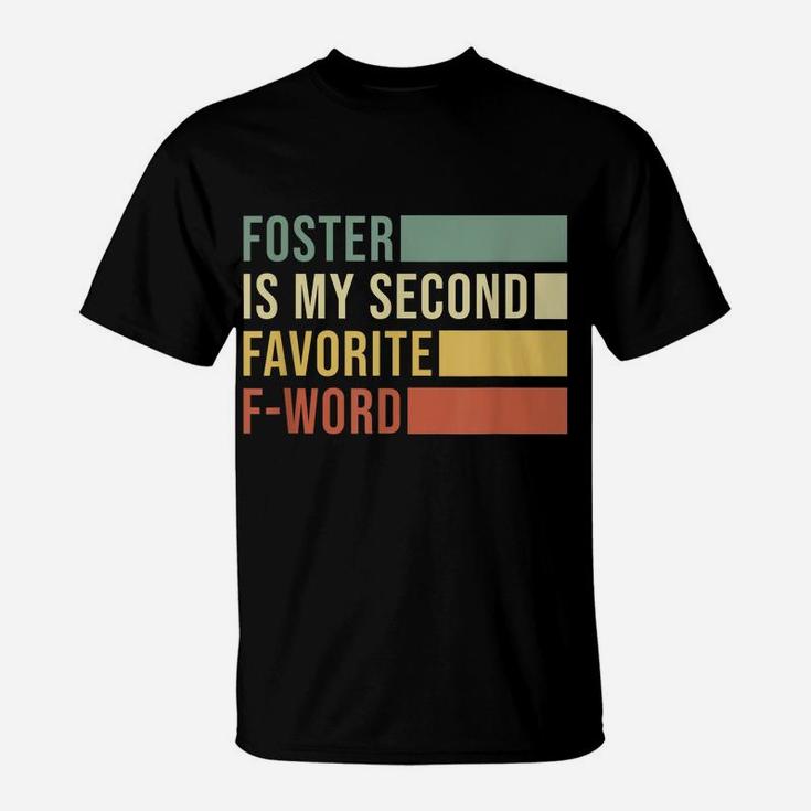 Retro Foster Is My Second Favorite F-Word Mom Mama Adoption T-Shirt