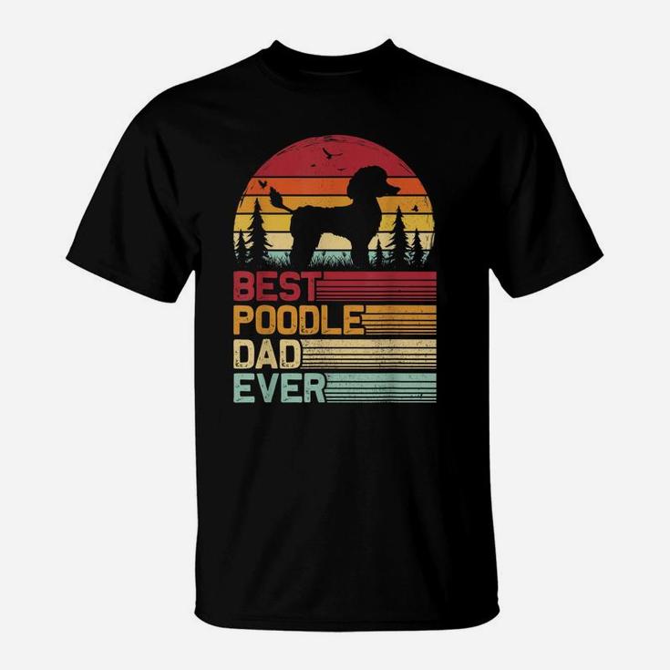 Retro Vintage Best Poodle Dad Ever Fathers Day T-Shirt
