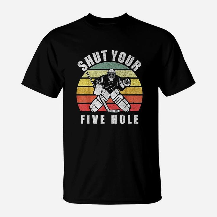 Retro Vintage Shut Your Five Hole Funny Ice Hockey Gift T-Shirt