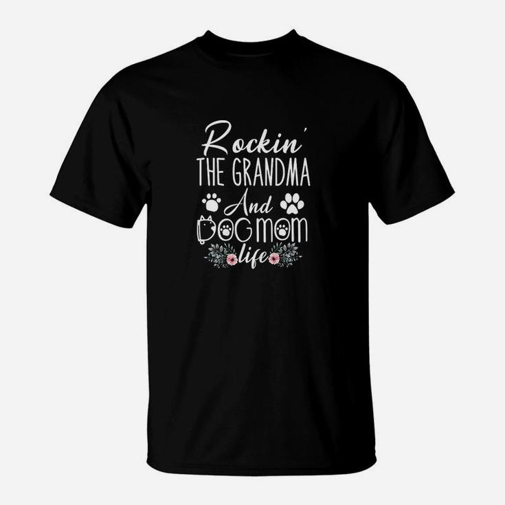 Rockin The Grandma And Dog Mom Life Mother T-Shirt