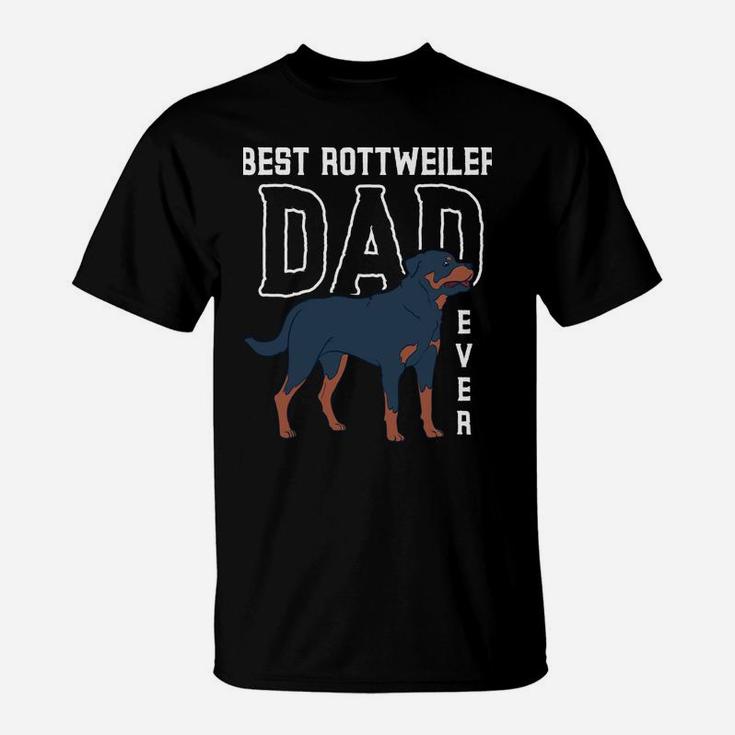 Rottie Owner Best Rottweiler Dad Ever Dog Rottweiler T-Shirt