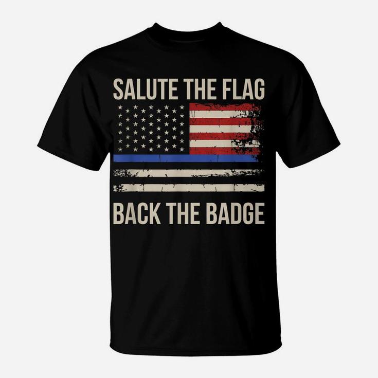 Salute The Flag Back The Badge Thin Blue Line Distressed T-Shirt