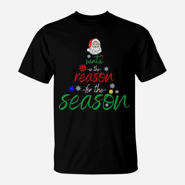 Santa Is The Reason For The Season Fun T-Shirt