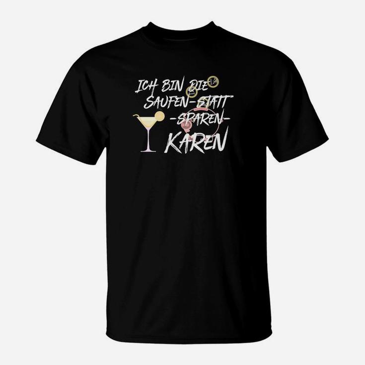 Saufen Statt Sparen Karen T-Shirt