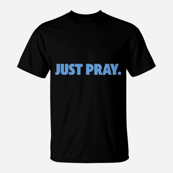 Saved By Christ Apparel Just Pray T-Shirt