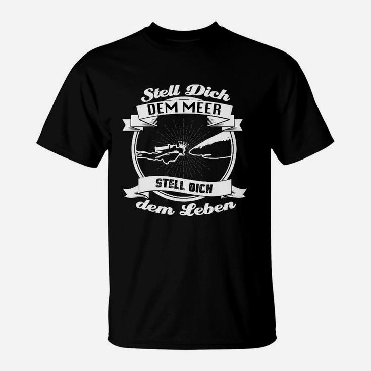 Schwarzes Angler T-Shirt: Spruch Stell Dich dem Meer, Stell Dich dem Leben