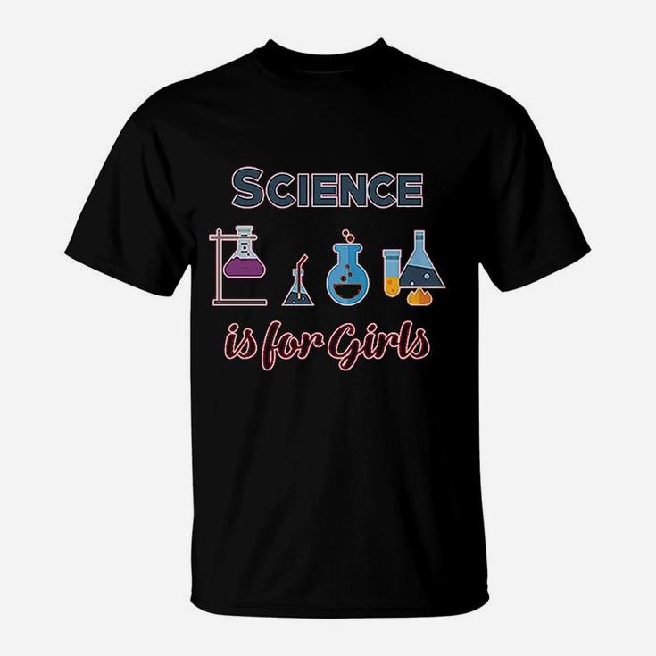 Science Is For Girls T-Shirt