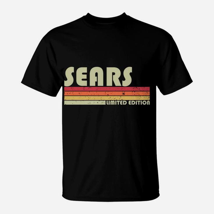Sears Surname Funny Retro Vintage 80S 90S Birthday Reunion T-Shirt