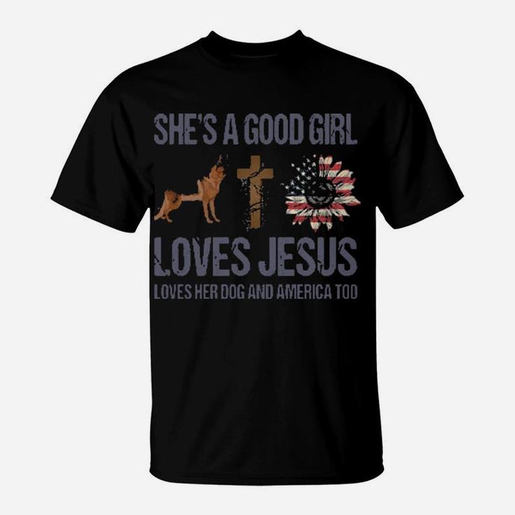 Shes A Good Girl Loves Jesus Loves Her Dog And America Too Cushion T-Shirt