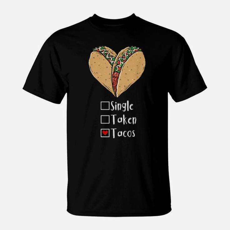 Single Taken Tacos Valentine's Day T-Shirt