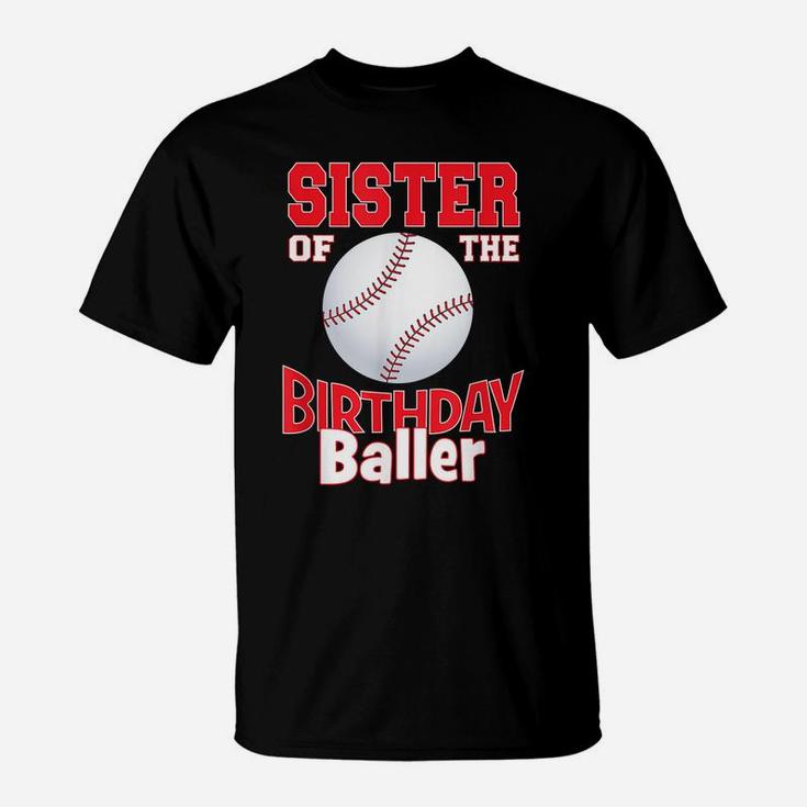 Sister Of The Birthday Baller Baseball Themed Party T-Shirt