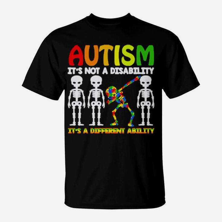 Skeleton Autism It Is Not A Disability Its A Different Ability T-Shirt