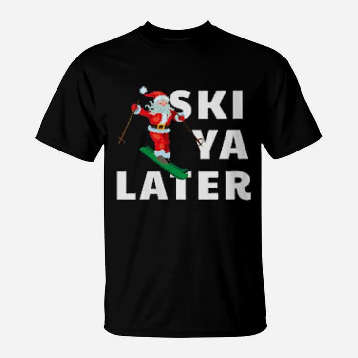 Ski Ya Later Skiing Santa Claus Pun T-Shirt