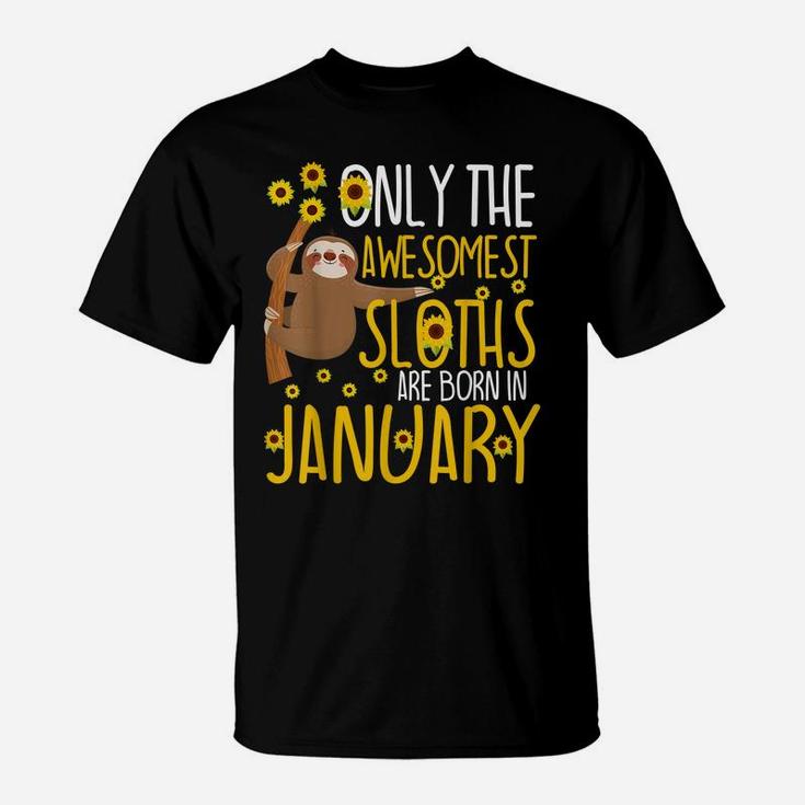 Sloth January Birthday Funny 10Th 11Th 12Th Cute Gag Gift T-Shirt