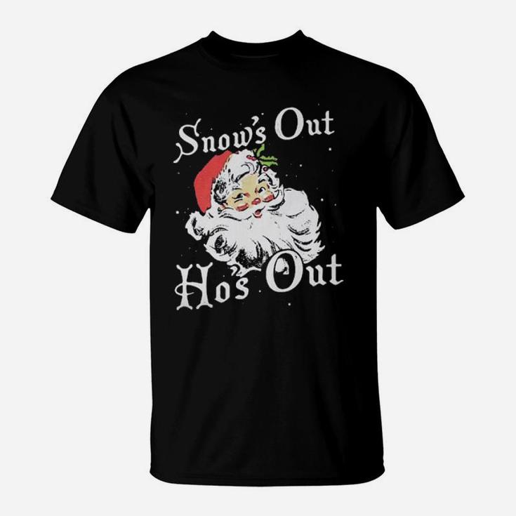 Snow's Out Hos Out T-Shirt