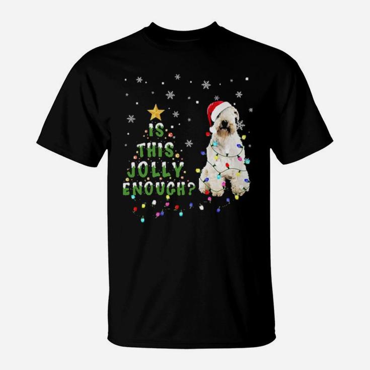 Soft-Coated Wheaten Terrier Santa Is This Jolly Enough T-Shirt