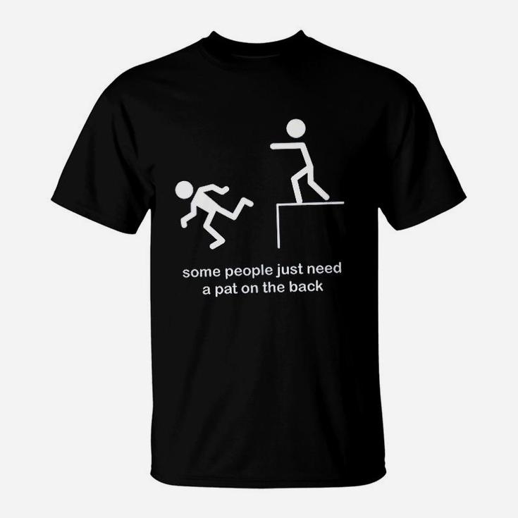 Some People Need A Pat On The Back T-Shirt