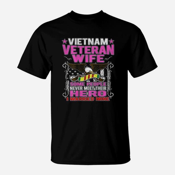 Some People Never Meet Their Hero Vietnam Veteran Wife T-Shirt