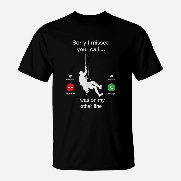 Sorry I Missed Your Call Funny Mountain Climber T-Shirt