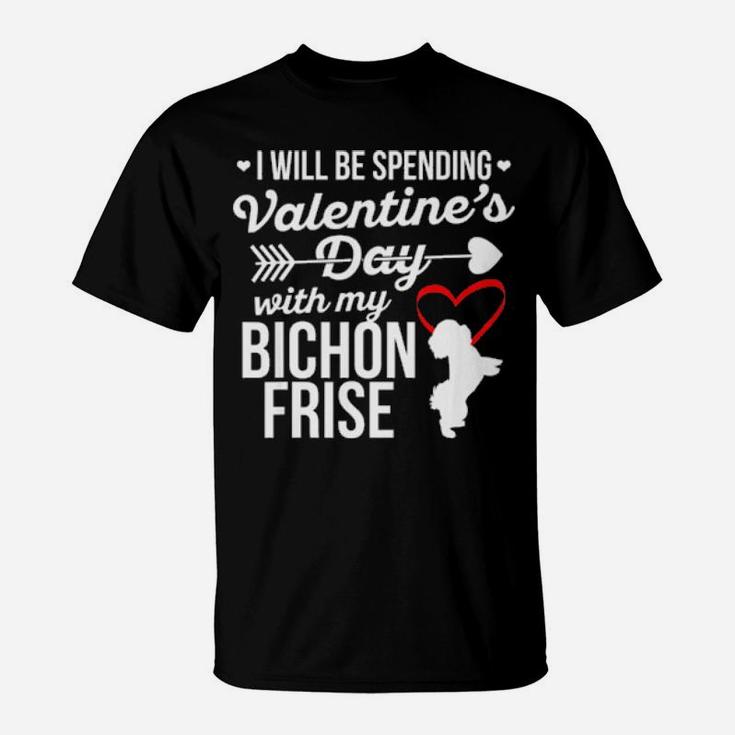 Spending Valentines Day Bichon Frise Dog T-Shirt