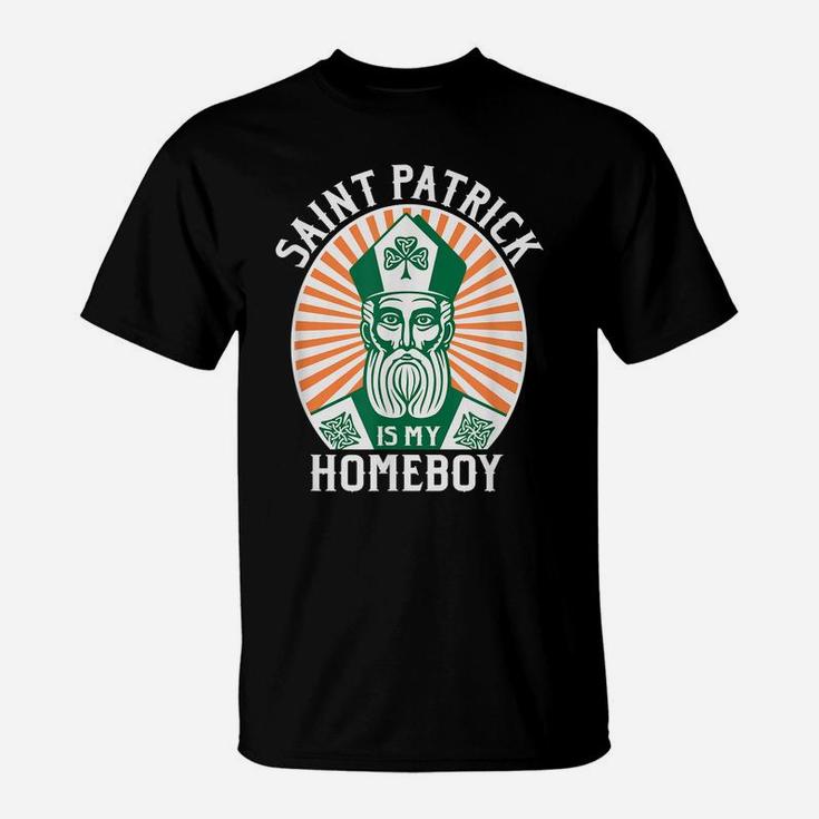 St Patrick's Day Saint Patrick Is My Homeboy T-Shirt