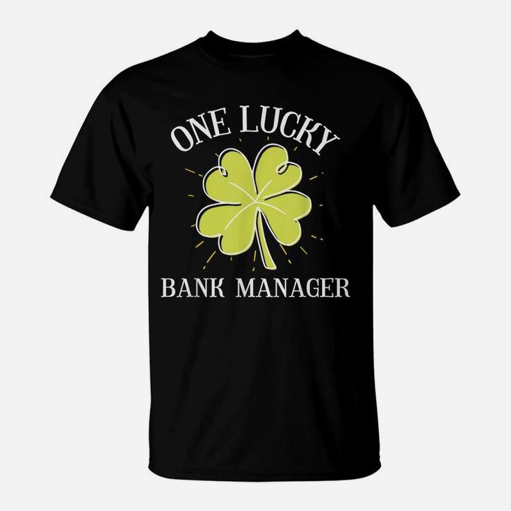 St Patricks Day Shirt Lucky Bank Manager Gift T-Shirt