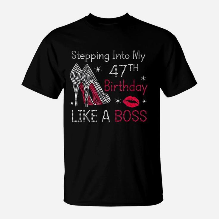 Stepping Into My 47Th Birthday Like A Boss Funny T-Shirt