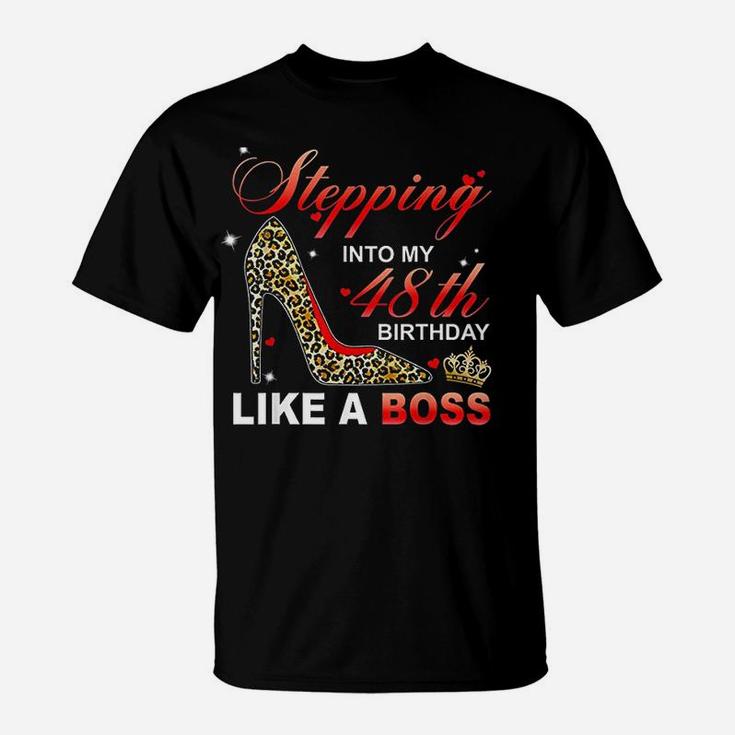 Stepping Into My 48Th Birthday Like A Boss T-Shirt