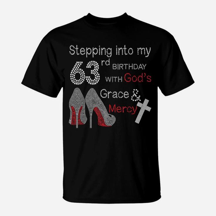 Stepping Into My 63Rd Birthday With God's Grace And Mercy T-Shirt