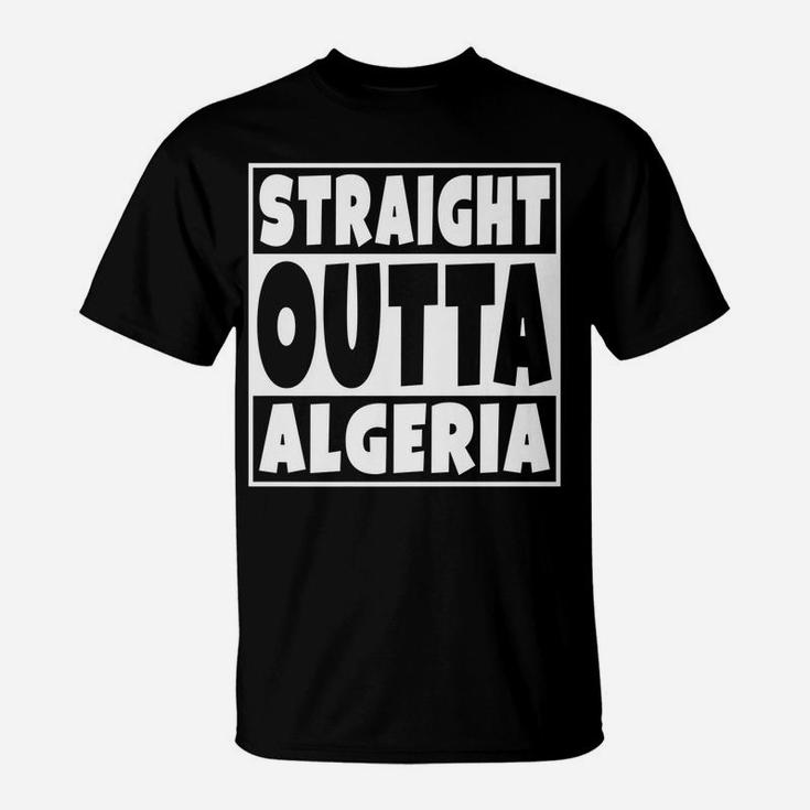 Straight Outta Algeria Gift For Algerian Family Roots T-Shirt