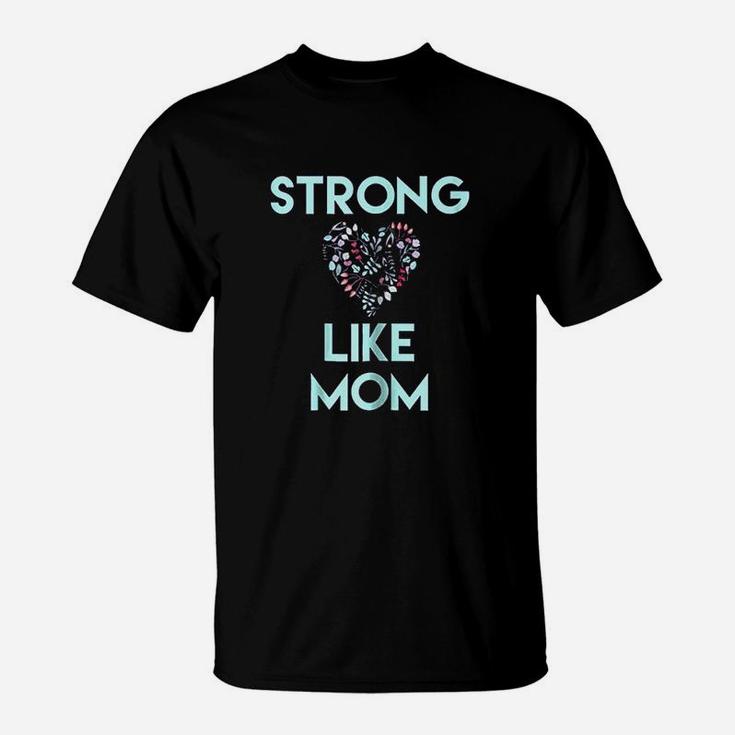 Strong Like Mom T-Shirt