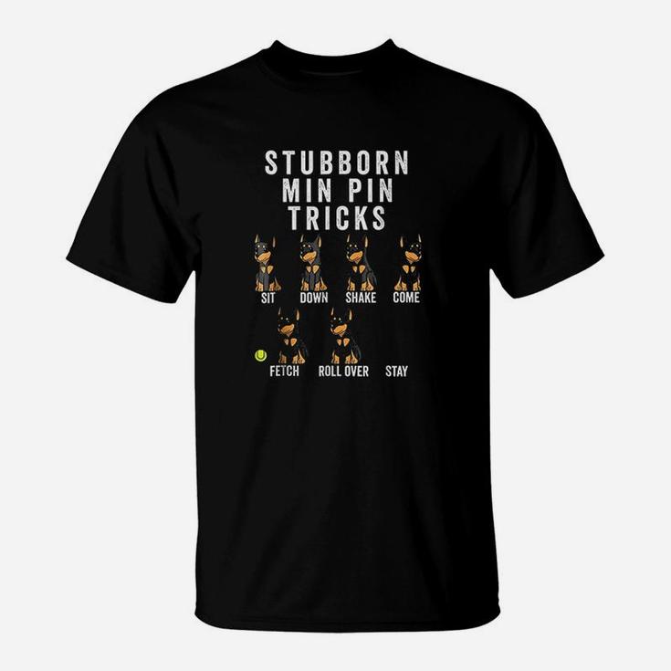 Stubborn Miniature Pinscher Tricks Dog Gift T-Shirt