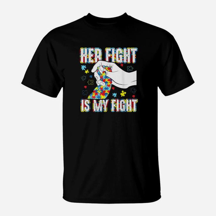 Support Daughterher Fight Is My Fight Autism Mom And Dad T-Shirt