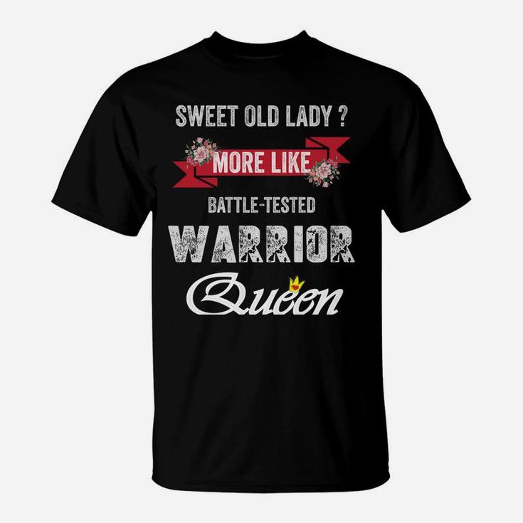 Sweet Old Lady More Like Battle-Tested Warrior Mother's Day Sweatshirt T-Shirt