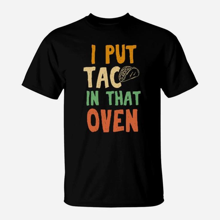 Taco In That Oven Pregnancy Announcement T-Shirt