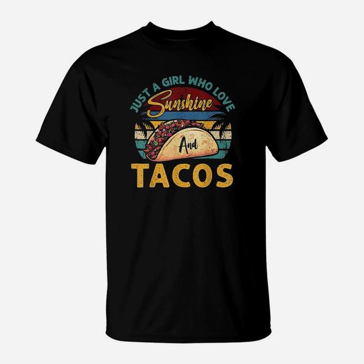 Taco Just A Girl Who Loves Sunshine N Tacos T-Shirt