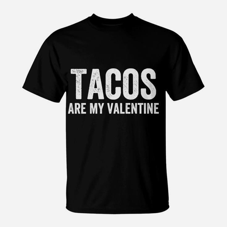 Tacos Are My Valentine Funny Valentine T-Shirt