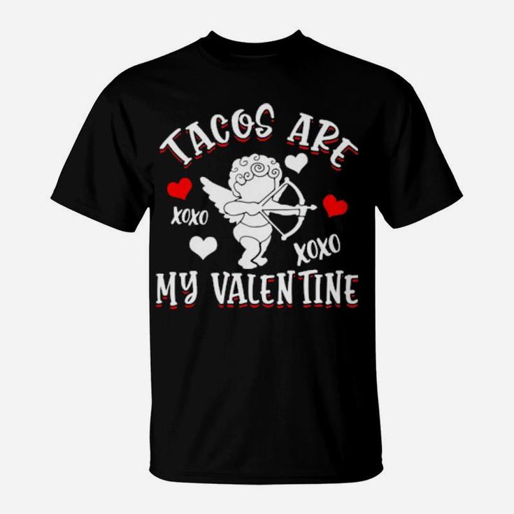 Tacos Are My Valentine Mexican Food Funny Valentine's Day T-Shirt