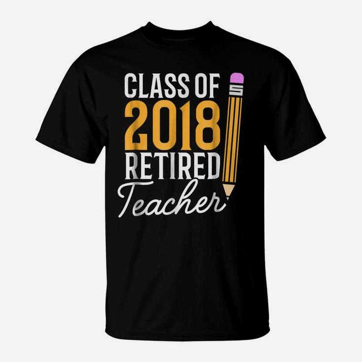 Teacher Retirement Gift Shirt Class Of 2018 Retired Teacher T-Shirt